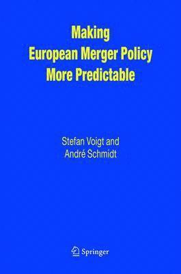 Making European Merger Policy More Predictable 1