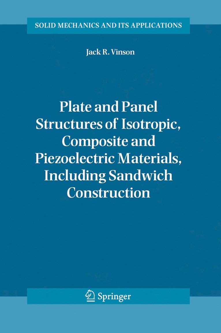 Plate and Panel Structures of Isotropic, Composite and Piezoelectric Materials, Including Sandwich Construction 1