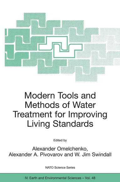 Alexander Omelchenko, Alexander A. Pivovarov, W. Jim Swindall - Modern Tools and Methods of Water Treatment for Improving Living Standards, Inbunden