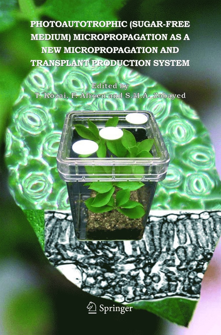 Toyoki Kozai, Ff. Afreen, S.M.A Zobayed, Ff Afreen, S M a Zobayed - Photoautotrophic (sugar-free medium) Micropropagation as a New  Micropropagation and Transplant Production System, Inbunden