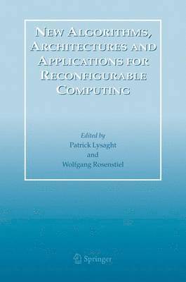 bokomslag New Algorithms, Architectures and Applications for Reconfigurable Computing
