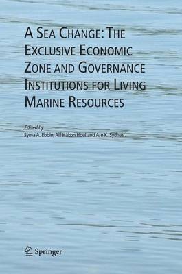 bokomslag Sea Change: The Exclusive Economic Zone and Governance Institutions for Living Marine Resources