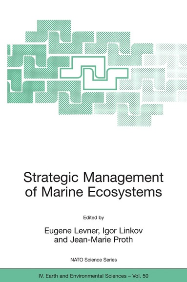 Eugene Levner, Igor Linkov, Jean-Marie Proth - Strategic Management of Marine Ecosystems, Inbunden