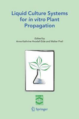 Liquid Culture Systems for in vitro Plant Propagation 1