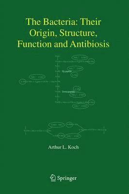 bokomslag Bacteria: Their Origin, Structure, Function and Antibiosis