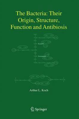 bokomslag The Bacteria: Their Origin, Structure, Function and Antibiosis