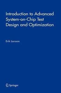bokomslag Introduction to Advanced System-on-Chip Test Design and Optimization