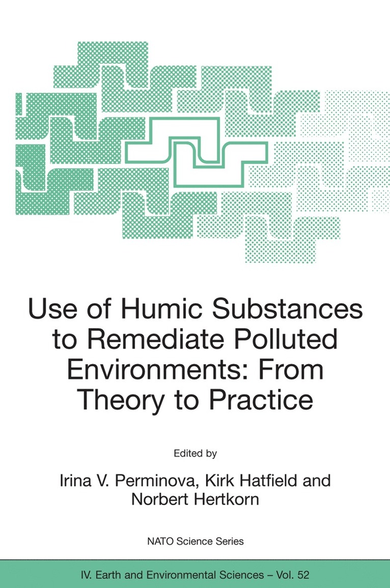 Irina V. Perminova, Kirk Hatfield, Norbert Hertkorn - Use of Humic Substances to Remediate Polluted Environments: From Theory to Practice, Häftad