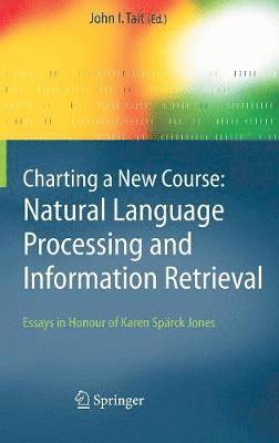 bokomslag Charting a New Course: Natural Language Processing and Information Retrieval.