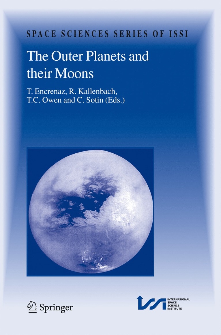 Thérèse Encrenaz, R. Kallenbach, T. Owen, Christophe Sotin - Outer Planets and their Moons, Inbunden