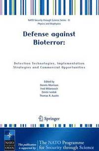bokomslag Defense against Bioterror: Detection Technologies, Implementation Strategies and Commercial Opportunities