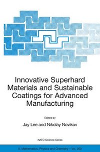 bokomslag Innovative Superhard Materials and Sustainable Coatings for Advanced Manufacturing