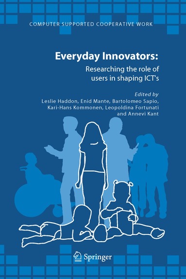 Leslie Haddon, Enid Mante, Bartolomeo Sapio, Kari-Hans Kommonen, Leopoldina Fortunati, Annevi Kant - Everyday Innovators, Inbunden