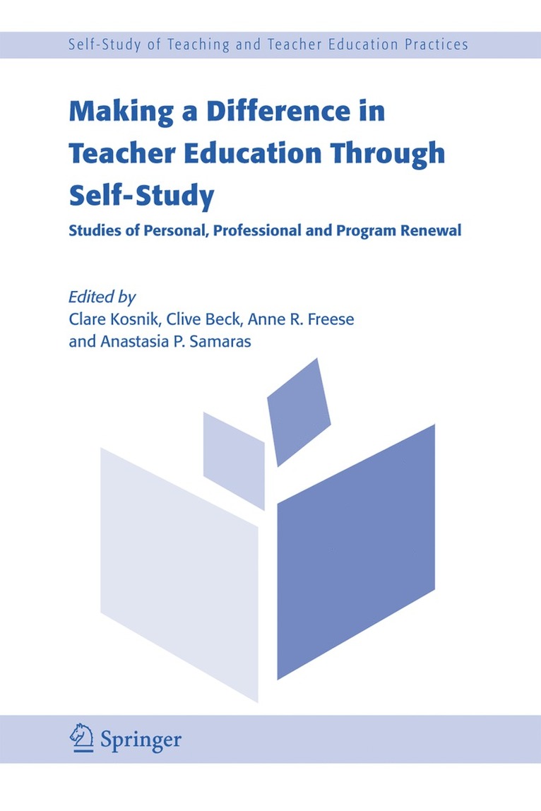 Clare Kosnik, Clive Beck, Anne R. Freese, Anastasia P. Samaras, Anne R Freese, Anastasia P Samaras - Making a Difference in Teacher Education Through Self-Study, Inbunden