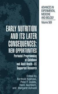 bokomslag Early Nutrition and its Later Consequences: New Opportunities