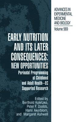 Early Nutrition and its Later Consequences: New Opportunities 1