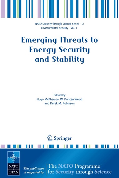 Hugo McPherson, W.Duncan Wood, Derek M. Robinson - Emerging Threats to Energy Security and Stability, Inbunden