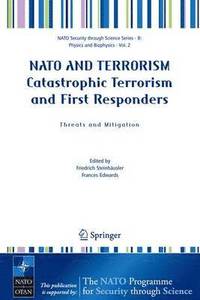 bokomslag NATO AND TERRORISM Catastrophic Terrorism and First Responders: Threats and Mitigation