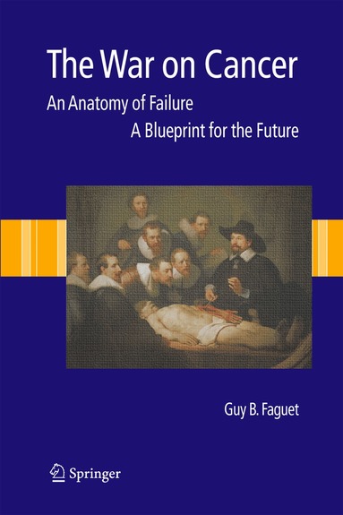 Guy B. Faguet - War on Cancer, Inbunden