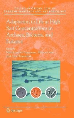 Adaptation to Life at High Salt Concentrations in Archaea, Bacteria, and Eukarya 1