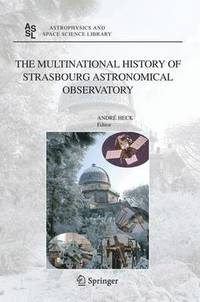 bokomslag The Multinational History of Strasbourg Astronomical Observatory