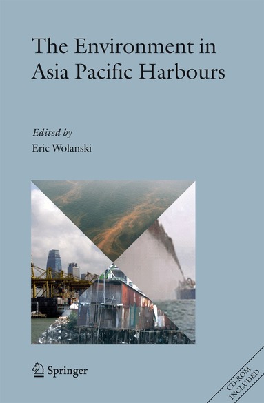 Eric Wolanski - Environment in Asia Pacific Harbours, Inbunden