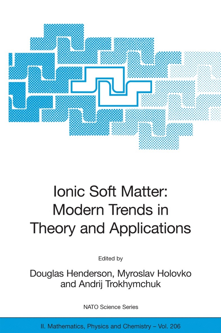 Douglas Henderson, Myroslav Holovko, Andrij Trokhymchuk - Ionic Soft Matter: Modern Trends in Theory and Applications, Inbunden