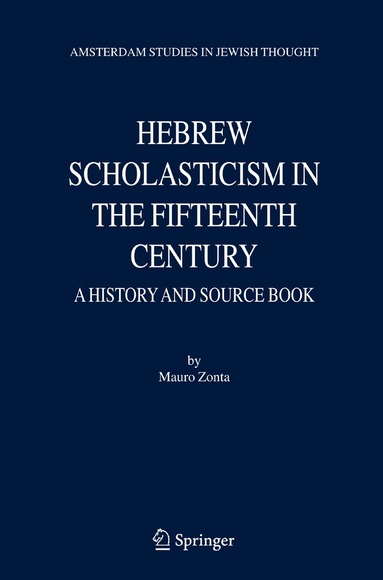 Mauro Zonta - Hebrew Scholasticism in the Fifteenth Century, Inbunden