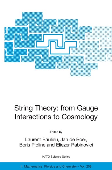 Laurent Baulieu, Jan de Boer, Boris Pioline, Eliezer Rabinovici - String Theory: From Gauge Interactions to Cosmology, Häftad