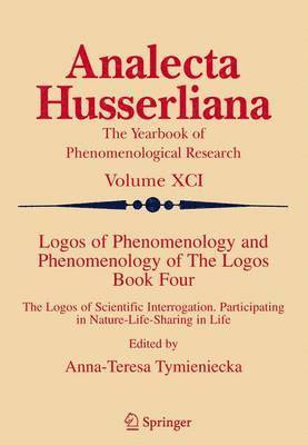 Anna-Teresa Tymieniecka - Logos of Phenomenology and Phenomenology of The Logos. Book Four, Inbunden