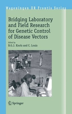 Bridging Laboratory and Field Research for Genetic Control of Disease Vectors 1