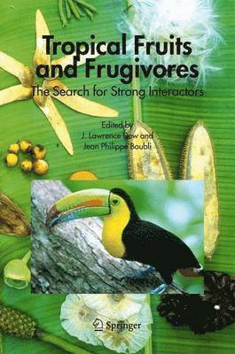 J. Lawrence Dew, Jean P. Boubli - Tropical Fruits and Frugivores, Inbunden