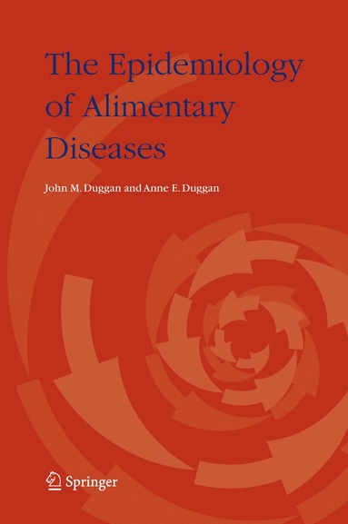 John M. Duggan, Anne E. Duggan - Epidemiology of Alimentary Diseases, Inbunden