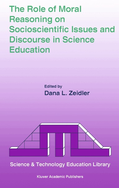 Dana L. Zeidler - Role of Moral Reasoning on Socioscientific Issues and Discourse in Science Education, Häftad