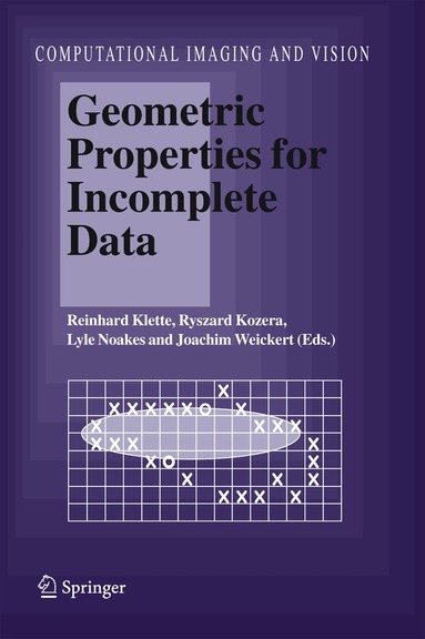Reinhard Klette, Ryszard Kozera, Lyle Noakes, Joachim Weickert - Geometric Properties for Incomplete Data, Inbunden