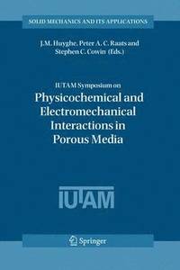 bokomslag IUTAM Symposium on Physicochemical and Electromechanical, Interactions in Porous Media
