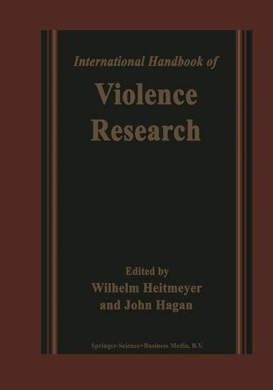 Wilhelm Heitmeyer, John Hagan - International Handbook of Violence Research, Häftad