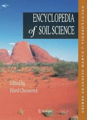 Ward Chesworth - Encyclopedia of Soil Science, Inbunden