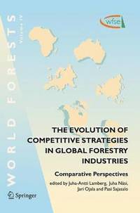 bokomslag The Evolution of Competitive Strategies in Global Forestry Industries