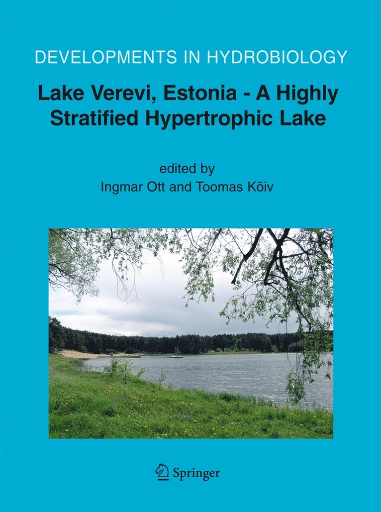 Toomas Kõiv, Ingmar Ott - Lake Verevi, Estonia - A Highly Stratified Hypertrophic Lake, Inbunden