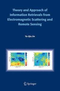 bokomslag Theory and Approach of Information Retrievals from Electromagnetic Scattering and Remote Sensing