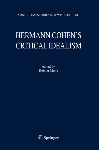 Reinier W. Munk - Hermann Cohen's Critical Idealism, Inbunden