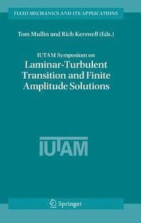 bokomslag IUTAM Symposium on Laminar-Turbulent Transition and Finite Amplitude Solutions