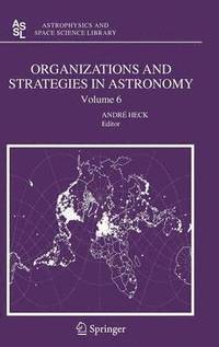 bokomslag Organizations and Strategies in Astronomy 6