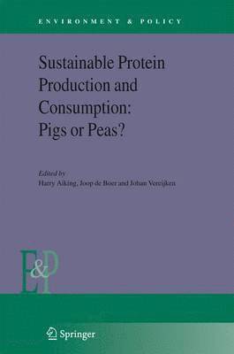 bokomslag Sustainable Protein Production and Consumption: Pigs or Peas?