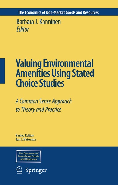Barbara J. Kanninen - Valuing Environmental Amenities Using Stated Choice Studies, Inbunden
