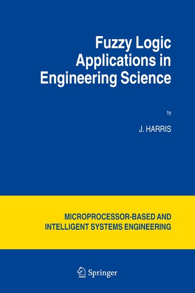 J. Harris - Fuzzy Logic Applications in Engineering Science, Inbunden