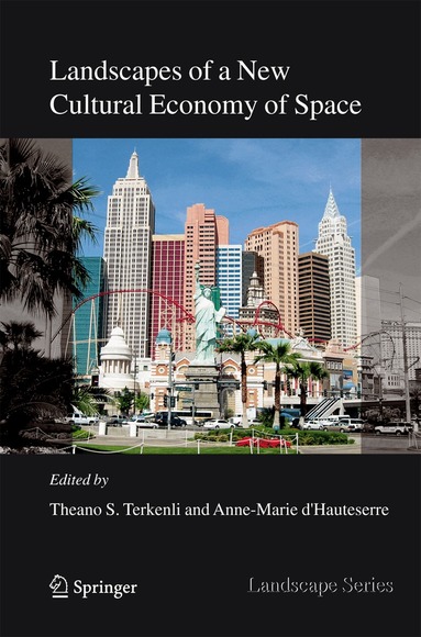 Theano S. Terkenli, Anne-Marie d'Hauteserre - Landscapes of a New Cultural Economy of Space, Inbunden
