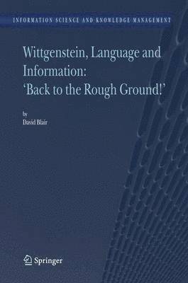 bokomslag Wittgenstein, Language and Information: &quot;Back to the Rough Ground!&quot;