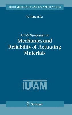 bokomslag IUTAM Symposium on Mechanics and Reliability of Actuating Materials